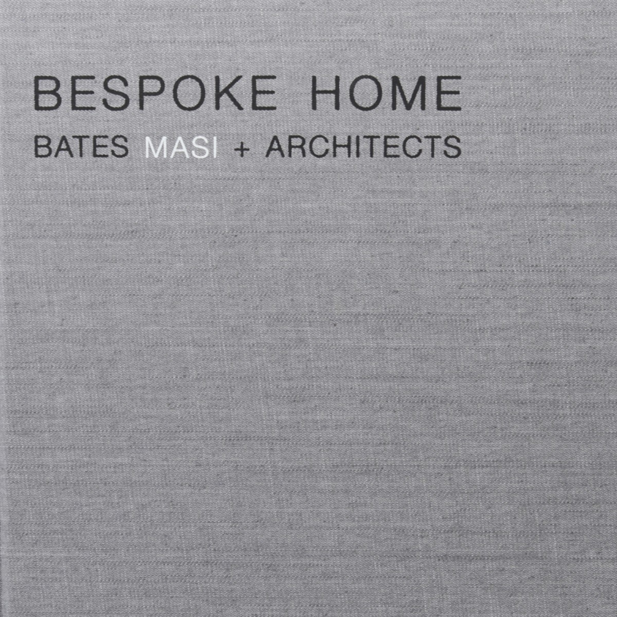 Bates Masi Architects Bespoke Home